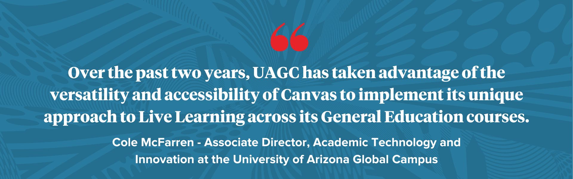 Over the past two years, UAGC has taken advantage of the versatility and accessibility of Canvas to implement its unique approach to Live Learning across its General Education courses.