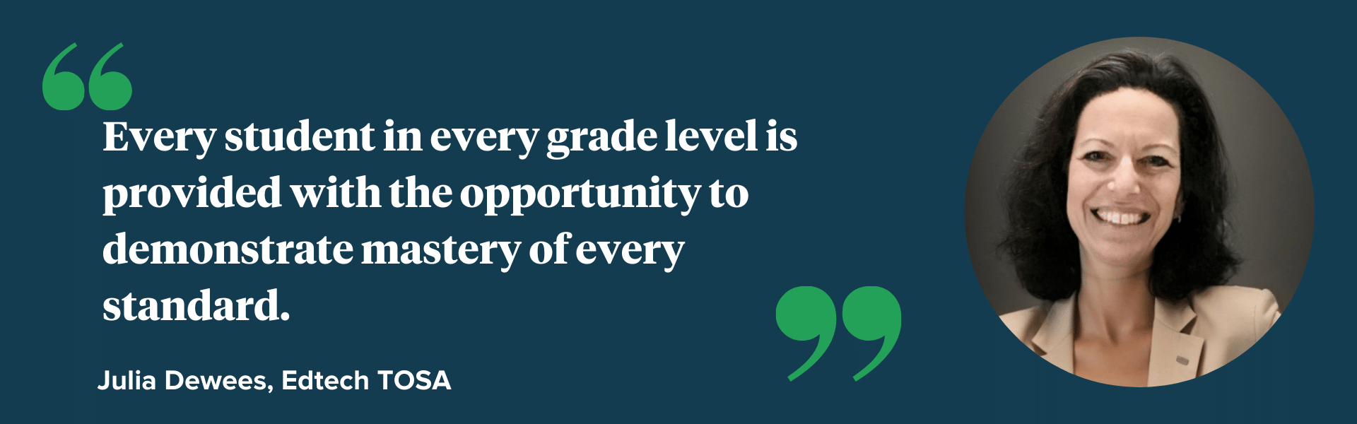 every student in every grade level is provided with the opportunity to demonstrate mastery of every standard