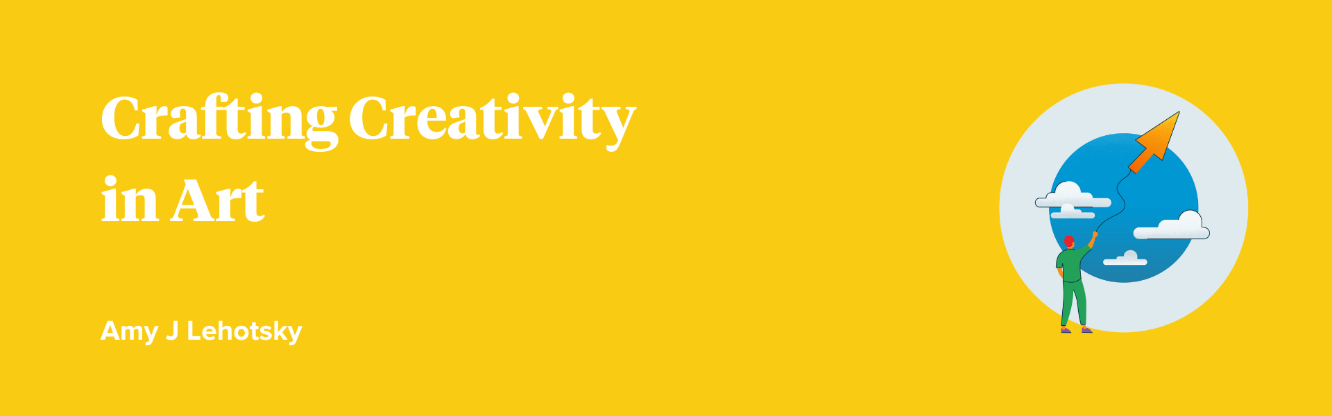 yellow background with white text that reads "crafting creativity in art" by amy lehotsky and an icon of a student flying a kite