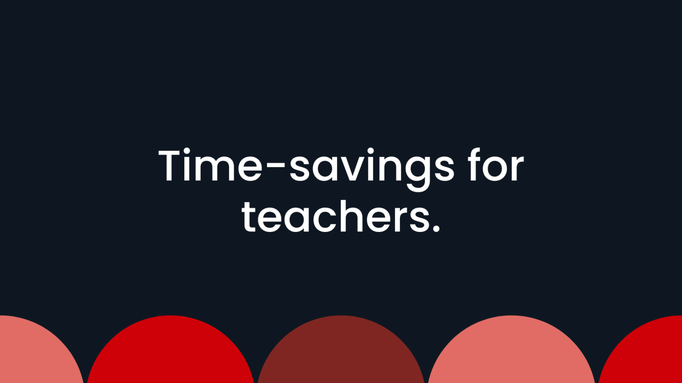 Time-savings for teachers.