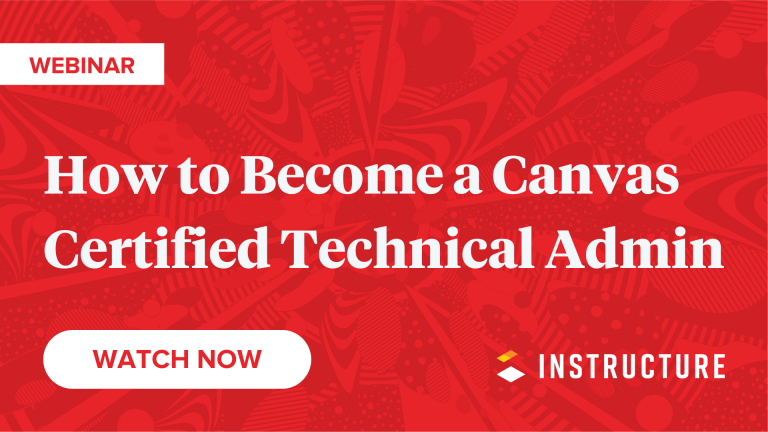 WEBINAR How to Become a Canvas Certified Technical Admin