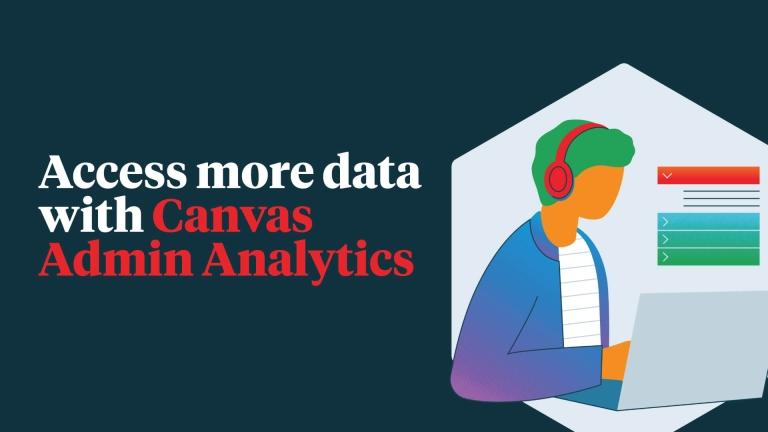 Text "Access more data with Canvas Admin Analytics" and an animated image of a person wearing headphones typing on laptop