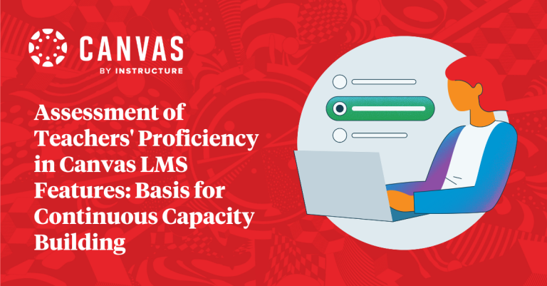 Assessment of Teachers' Proficiency in Canvas LMS Features: Basis for Continuous Capacity Building