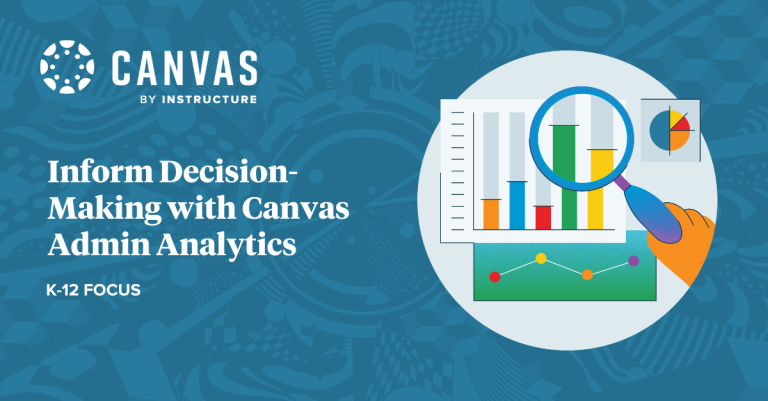 Inform Decision-Making with Canvas Admin Analytics K-12 Focus