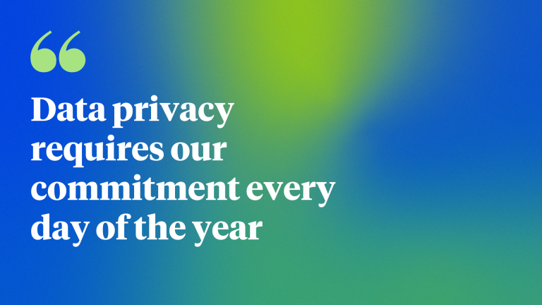 Data privacy requires our commitment every day of the year