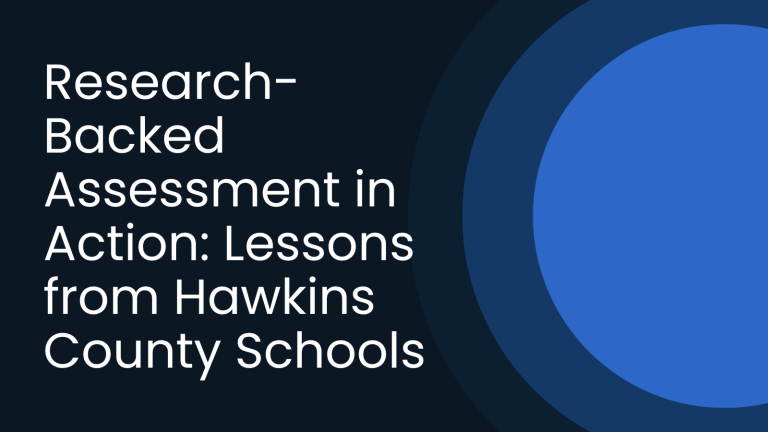 Research-Backed Assessment in Action: Lessons from Hawkins County Schools