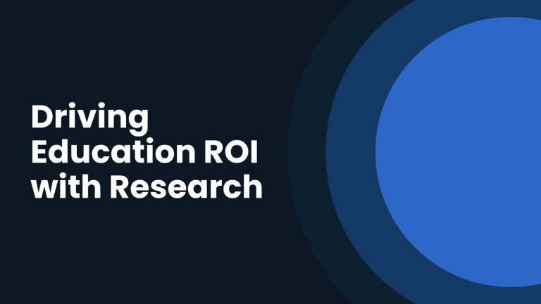 Driving Education ROI with Research