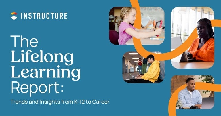 Graphic with images of learners of all sorts, with text: The Lifelong Learning Report: Trends and Insights from K12 to Career