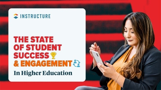 INSTRUCTURE THE STATE OF STUDENT SUCCESS & ENGAGEMENT& In Higher Education