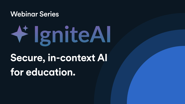 Webinar Series * IgniteAl Secure, in-context Al for education.