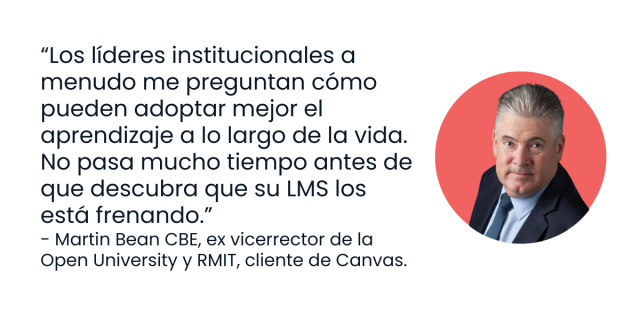 “Los líderes institucionales a menudo me preguntan cómo pueden adoptar mejor el aprendizaje a lo largo de la vida. No pasa mucho tiempo antes de que descubra que su LMS los está frenando.”
